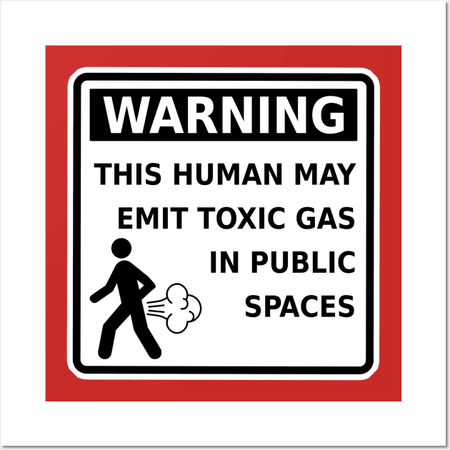 Funny Fart Warning This Human May Emit Toxic Gas Gag Wall Art by ExplOregon